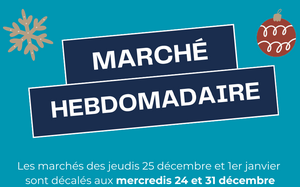 Marché hedomadaire - Changement de dates fêtes de fin d'année