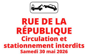 Rue de la République - Circulation et stationnement interdits